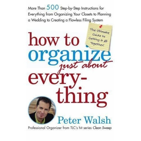Other - How to Organize (Just About) Everything: More Than 500 Step-By-Step...